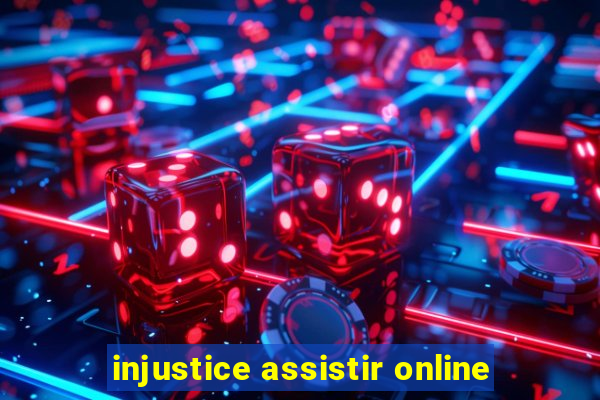 injustice assistir online